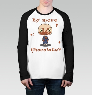 No more chokolate??? / Шоколада больше нет???, Футболка длинный рукав / Мужчинам / Реглан / Принт