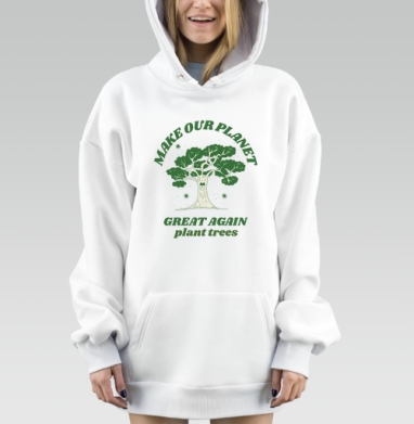 Экологичный призыв сделать планету лучше сажай деревья, Hoodie Mjhigh Dig, оверсайз, утепленная