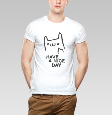 Игривый кот с надписью HAVE A NICE DAY - Магазин футболок neznamov
