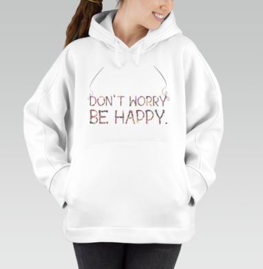 Декоративная надпись из цветов «Don't Worry Be Happy», Толстовка / Женская/ Оверсайз / Начес / Белая / C принтом