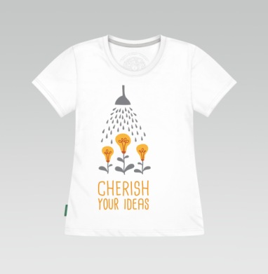 Cherish your ideas / Берегите свои идеи, Футболка женская белая 180гр