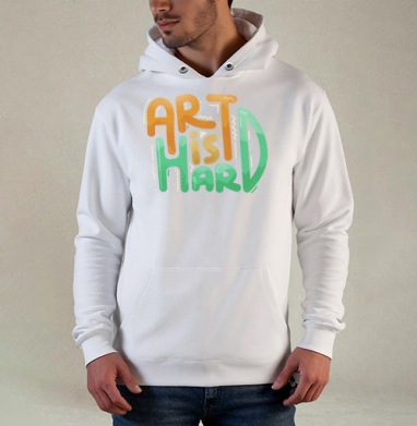 ART is HARD – яркий мотивирующий постер, Толстовка белая Regular, утепленная