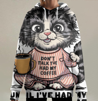 Кот с чашкой кофе не разговаривай со мной пока я пью чертов кофе, Hoodie Long Oversize 3D