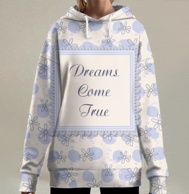 Dreams come true / Мечты сбываются, Hoodie Long Oversize 3D
