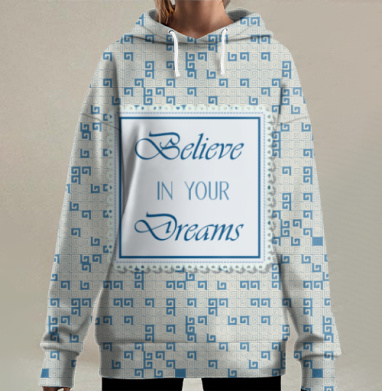 Верь в свои мечты, Hoodie Long Oversize 3D