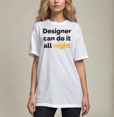 Футболка с принтом «Designer can do it all night», Футболка / Унисекс / Оверсайз / Белая / C принтом