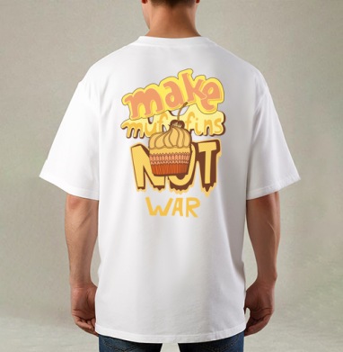 Футболка с принтом Make Muffins Not War, Футболка / Мужская / Оверсайз / С принтом на спине