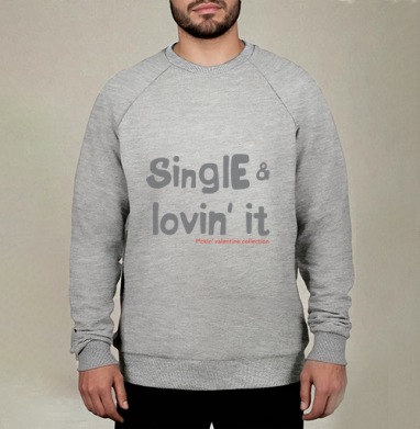 Single and i loving it / Одна и кайфую - Магазин футболок s4et4ik - Дизайнерские принты